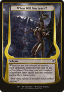 (Oversized Schemes) When Will You Learn? [Archenemy: Nicol Bolas Schemes]