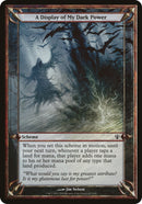 (Oversized Schemes) A Display of My Dark Power [Archenemy Schemes]