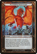 (Oversized Schemes) My Crushing Masterstroke [Archenemy Schemes]