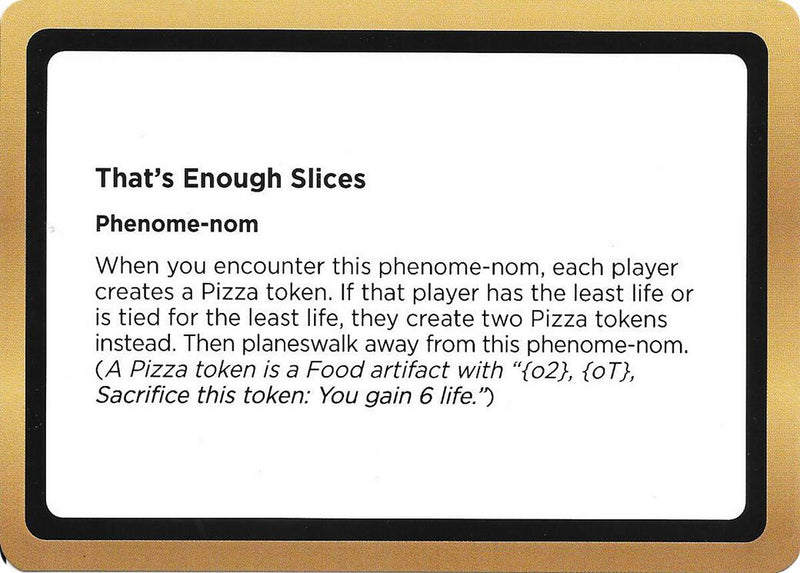 (Oversized) That's Enough Slices (Black Lotus Unknown Planechase) [Oversize Cards]