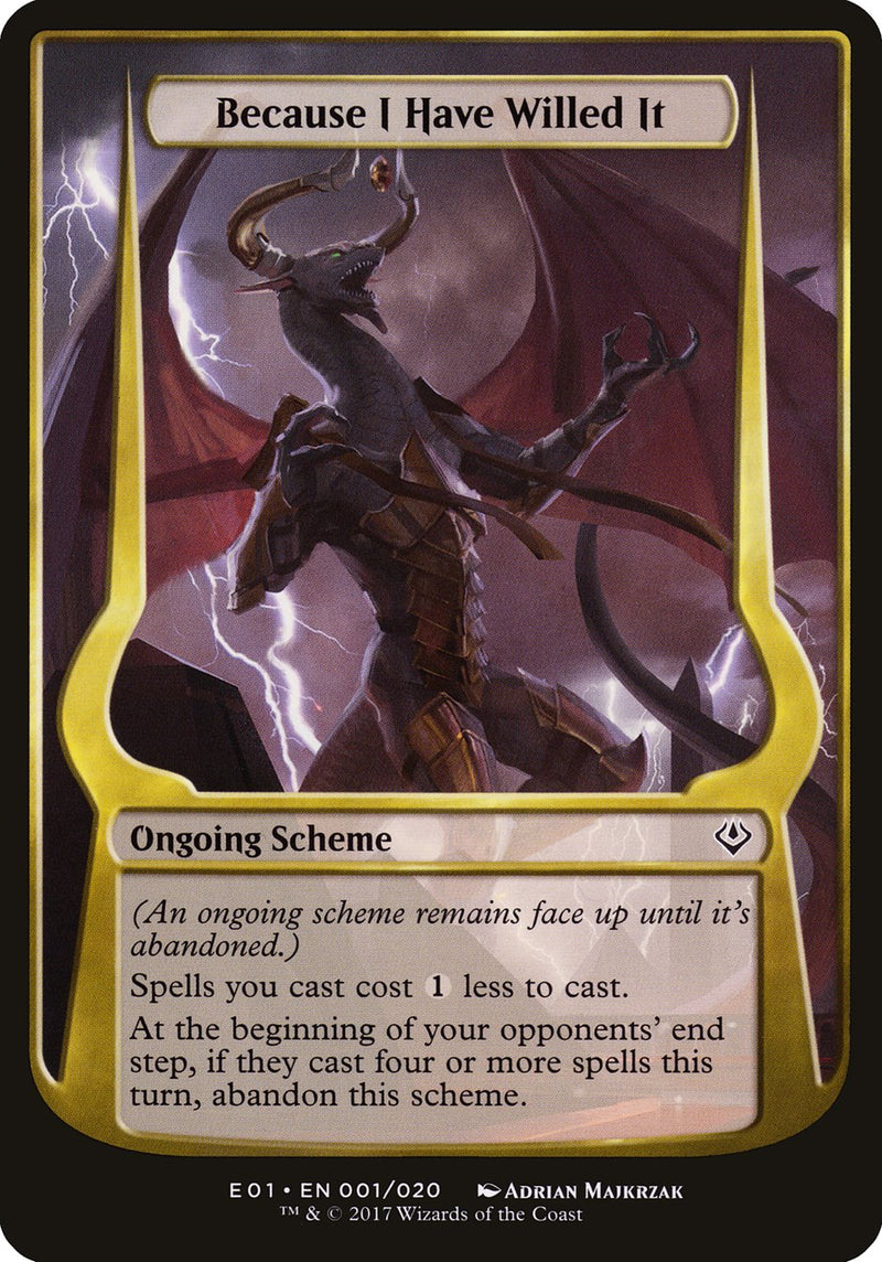 (Oversized Schemes) Because I Have Willed It [Archenemy: Nicol Bolas Schemes]