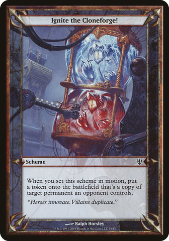 (Oversized Schemes) Ignite the Cloneforge! [Archenemy Schemes]