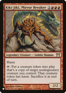 Kiki-Jiki, Mirror Breaker (CHK) [The List]