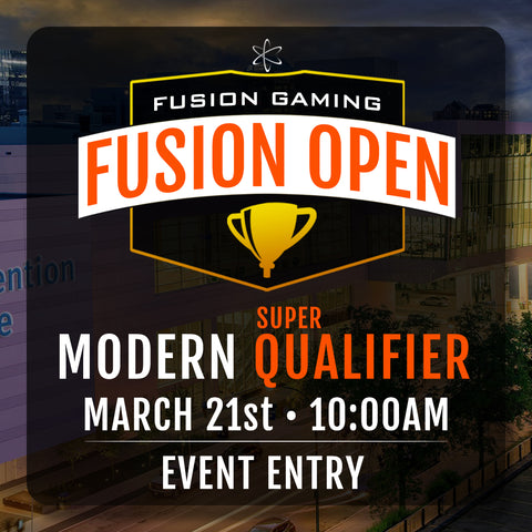 Modern Super Qualifier • Fusion Open March 21st