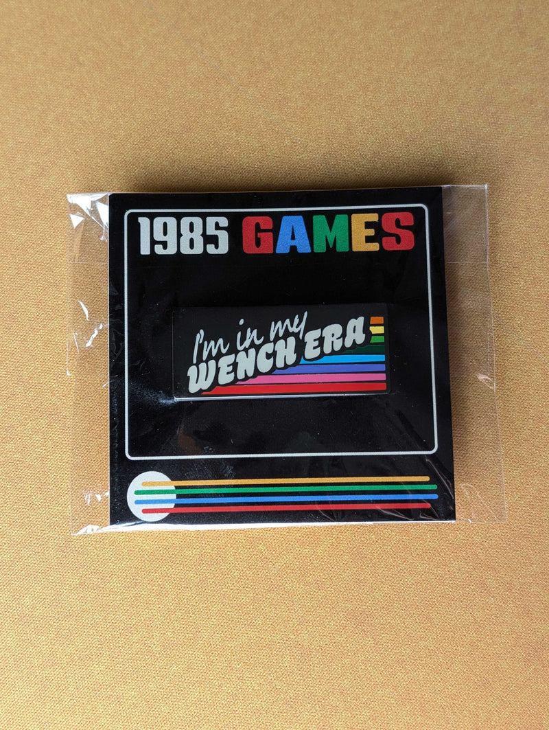 1985 Games - Enamel Pin - In My Wench Era