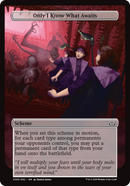 (Oversized Scheme) Only I Know What Awaits (Full Art) [Duskmourn: Archenemy]