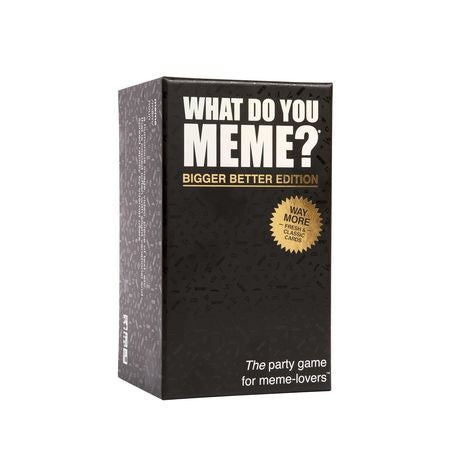 What Do You Meme? Bigger Better Edition