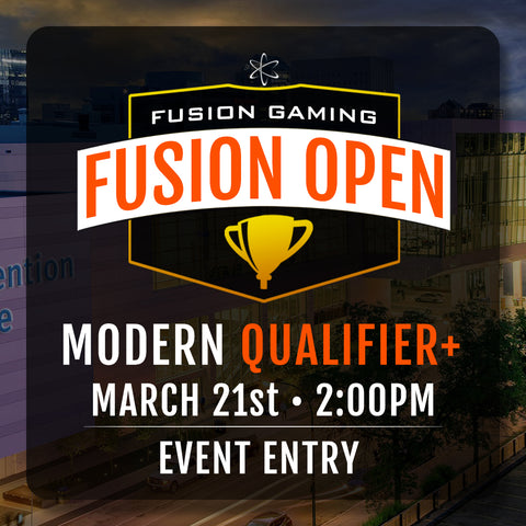 Modern Qualifier+ • Fusion Open March 21st