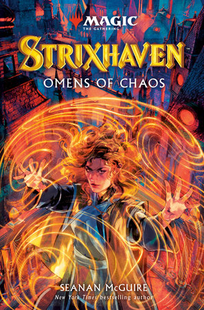 Magic the Gathering Novel: Strixhaven - Omens of Chaos (By Seanan McGuire)