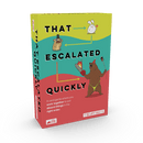 That Escalated Quickly